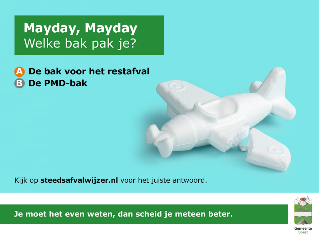 Mayday, Mayday. Welke bak pak je?